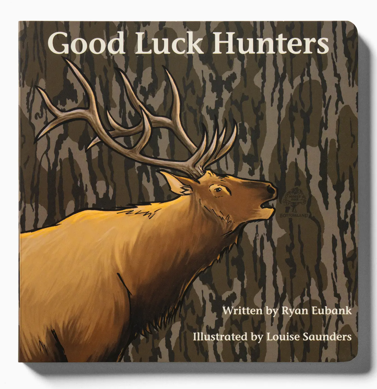 Mossy Oak Edition Good Luck Hunters Children's Book
